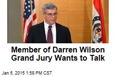 Member of Darren Wilson Grand Jury Wants to Talk
