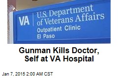 Gunman Wounds Doctor at VA Hospital, Kills Self