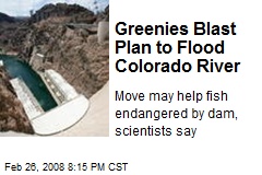 Greenies Blast Plan to Flood Colorado River