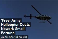 &#39;Free&#39; Army Helicopter Cost Newark Cops Millions