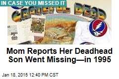 Cops Get Report on Missing Deadhead Son&mdash;From 1995