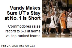 Vandy Makes Sure UT's Stay at No. 1 is Short