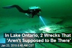 In Lake Ontario, 2 Wrecks That &#39;Aren&#39;t Supposed to Be There&#39;