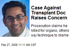Case Against Transplant Doc Raises Concern