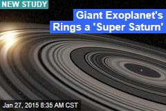 Giant Exoplanet&#39;s Rings a &#39;Super Saturn&#39;