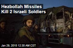 Hezbollah Missiles Kill 2 Israeli Soldiers
