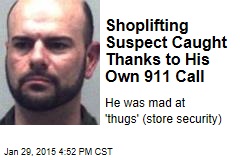 Shoplifting Suspect Caught Thanks to His Own 911 Call