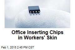 Office Inserting Chips in Workers&#39; Skin