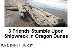 3 Friends Stumble Upon Shipwreck in Oregon Dunes
