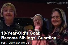 18-Year-Old&#39;s Goal: Become Siblings&#39; Guardian