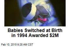 Babies Switched at Birth in 1994 Awarded $2M