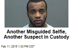 Another Misguided Selfie, Another Suspect in Custody