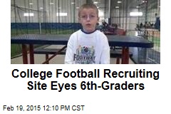 College Football Recruiting Site Eyes 6th-Graders