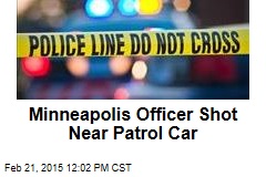 Minneapolis Officer Shot Near Patrol Car