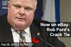 Now on eBay: Rob Ford&#39;s Crack Tie