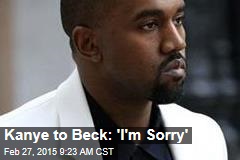 Kanye to Beck: &#39;I&#39;m Sorry&#39;