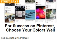 For Success on Pinterest, Choose Your Colors Well