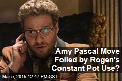 Amy Pascal Move Foiled by Rogen&#39;s Constant Pot Use?