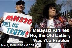 Malaysia Airlines: No, the Old Battery Wasn&#39;t a Problem