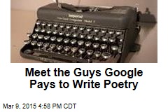 Meet the Guys Google Pays to Write Poetry