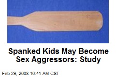 Spanked Kids May Become Sex Aggressors: Study