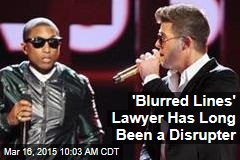 &#39;Blurred Lines&#39; Lawyer Has Long Been a Disrupter