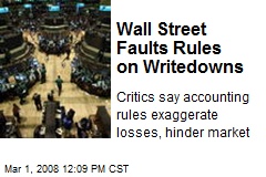 Wall Street Faults Rules on Writedowns
