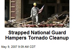 Strapped National Guard Hampers Tornado Cleanup