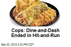 Cops: Dine-and-Dash Ended in Hit-and-Run
