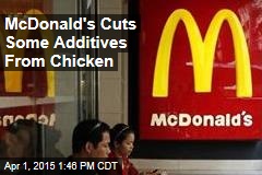 McDonald&#39;s Cuts Some Additives From Chicken