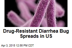 Drug-Resistant Diarrhea Bug Spreads in US