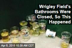 Wrigley Field&#39;s Bathrooms Were Busted, So This Happened