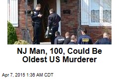 NJ Man, 100, Could Be Oldest US Murderer