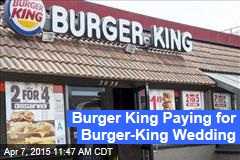 Burger King Paying for Burger-King Wedding