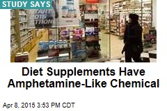 Diet Supplements Have Amphetamine-Like Chemical