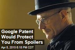 Google Patent Would Protect You From Spoilers