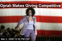 Oprah Makes Giving Competitive