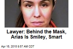 Lawyer: Behind the Mask, Arias Is Smiley, Smart