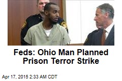Feds: Ohio Man Planned Prison Terror Strike