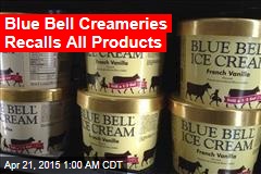 Blue Bell Creameries Recalls All Products