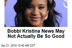 Bobbi Kristina News May Not Actually Be So Good