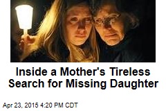 Inside a Mother&#39;s Tireless Search for Missing Daughter