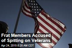 Frat Members Accused of Spitting on Veterans