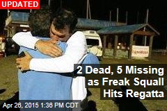1 Dead, 4 Missing as Freak Squall Hits Regatta