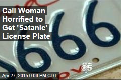 Cali Woman Horrified to Get &#39;Satanic&#39; License Plate