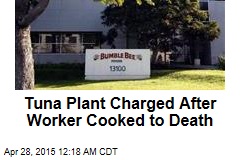 Tuna Plant Charged After Worker Cooked to Death