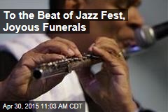To the Beat of Jazz Fest, Joyous Funerals