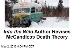 Into the Wild Author Revises McCandless Death Theory