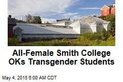 All-Female Smith College OKs Transgender Students