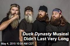 Duck Dynasty Musical Didn&#39;t Last Very Long